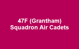 47F (Grantham) Squadron Air Cadets
